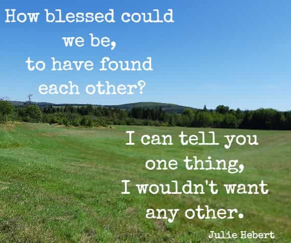 How blessed could we be, to have found each other...