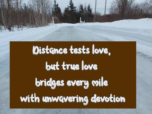 Distance tests love, but true love bridges every mile with unwavering devotion