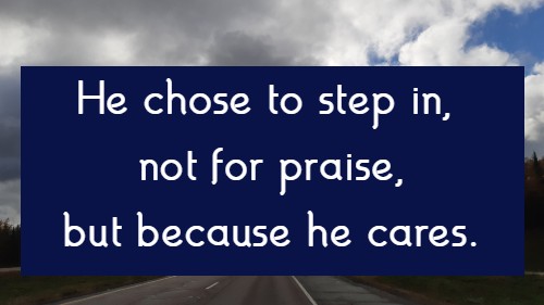 He chose to step in—not for praise, but because he cares.