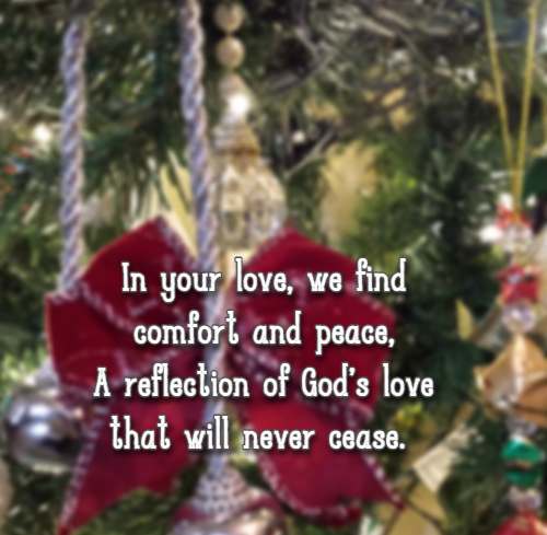 In your love, we find comfort and peace, A reflection of God's love that will never cease.