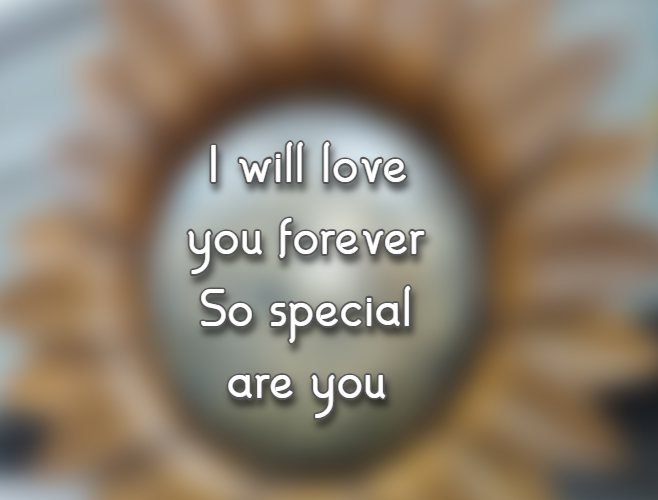 I will love you forever so special are you