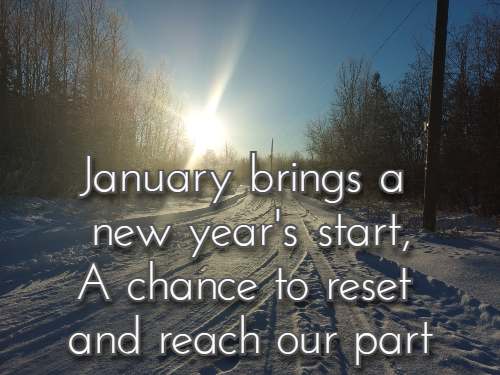 January brings a new year's start, A chance to reset and reach our part