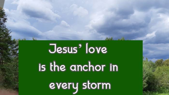 Jesus' love is the anchor in every storm