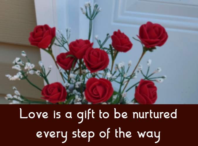 Love is a gift to be nurtured every step of the way