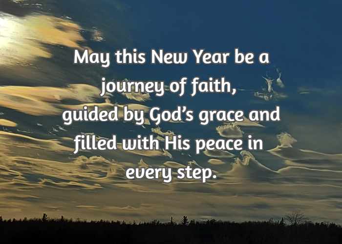 May this New Year be a journey of faith, guided by God’s grace and filled with His peace in every step.