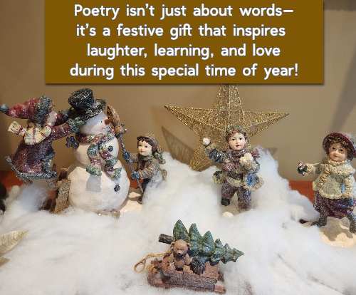 Poetry isn’t just about words—it’s a festive gift that inspires laughter, learning, and love during this special time of year!