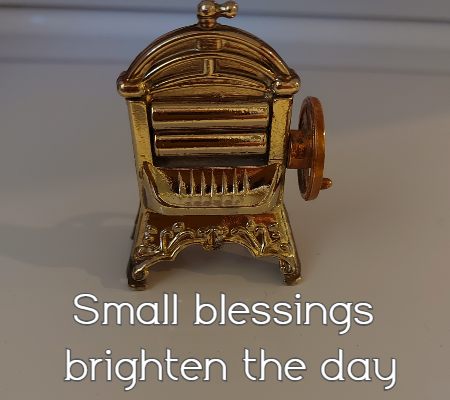 small blessings brighten the day