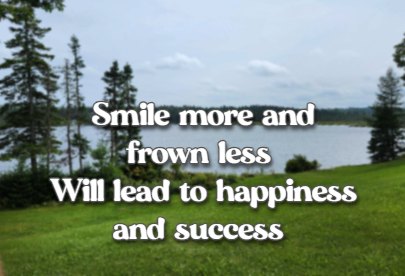 Smile more and frown less Will lead to happiness and success