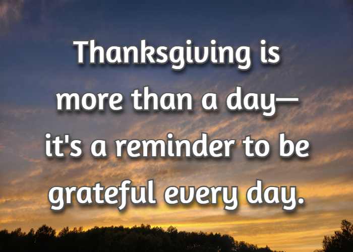 Thanksgiving is more than a day—it's a reminder to be grateful every day.