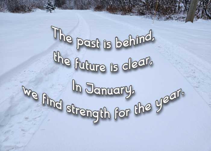 the past is behind, the future is clear, in January we find strength for the year.