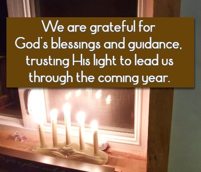 We are grateful for God’s blessings and guidance, trusting His light to lead us through the coming year.