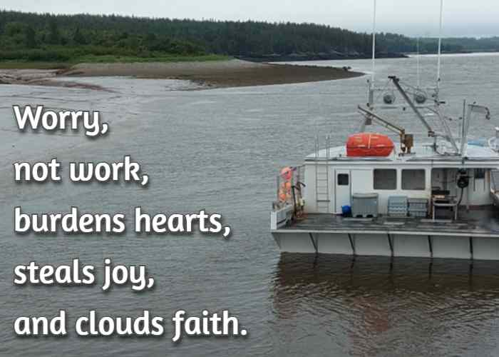 Worry, not work, burdens hearts, steals joy, and clouds faith.