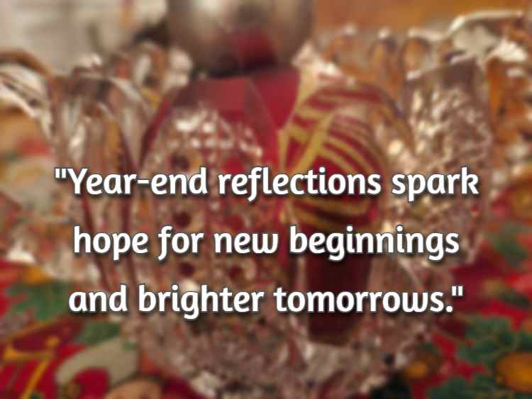 Year-end reflections spark hope for new beginnings and brighter tomorrows.