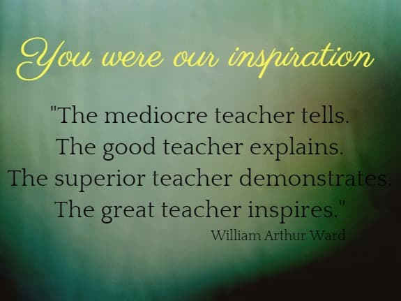 You were our inspiration....