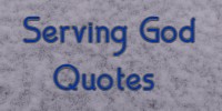 Serving God Quotes